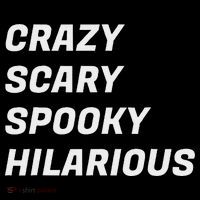 Crazy Scary Spooky Hilarious Long Sleeve Shirt thumb 2