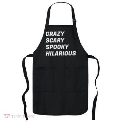 Crazy Scary Spooky Hilarious Apron
