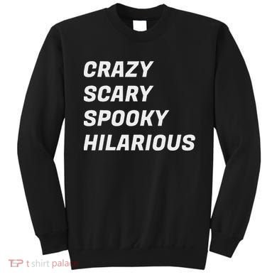 Crazy Scary Spooky Hilarious Sweatshirt