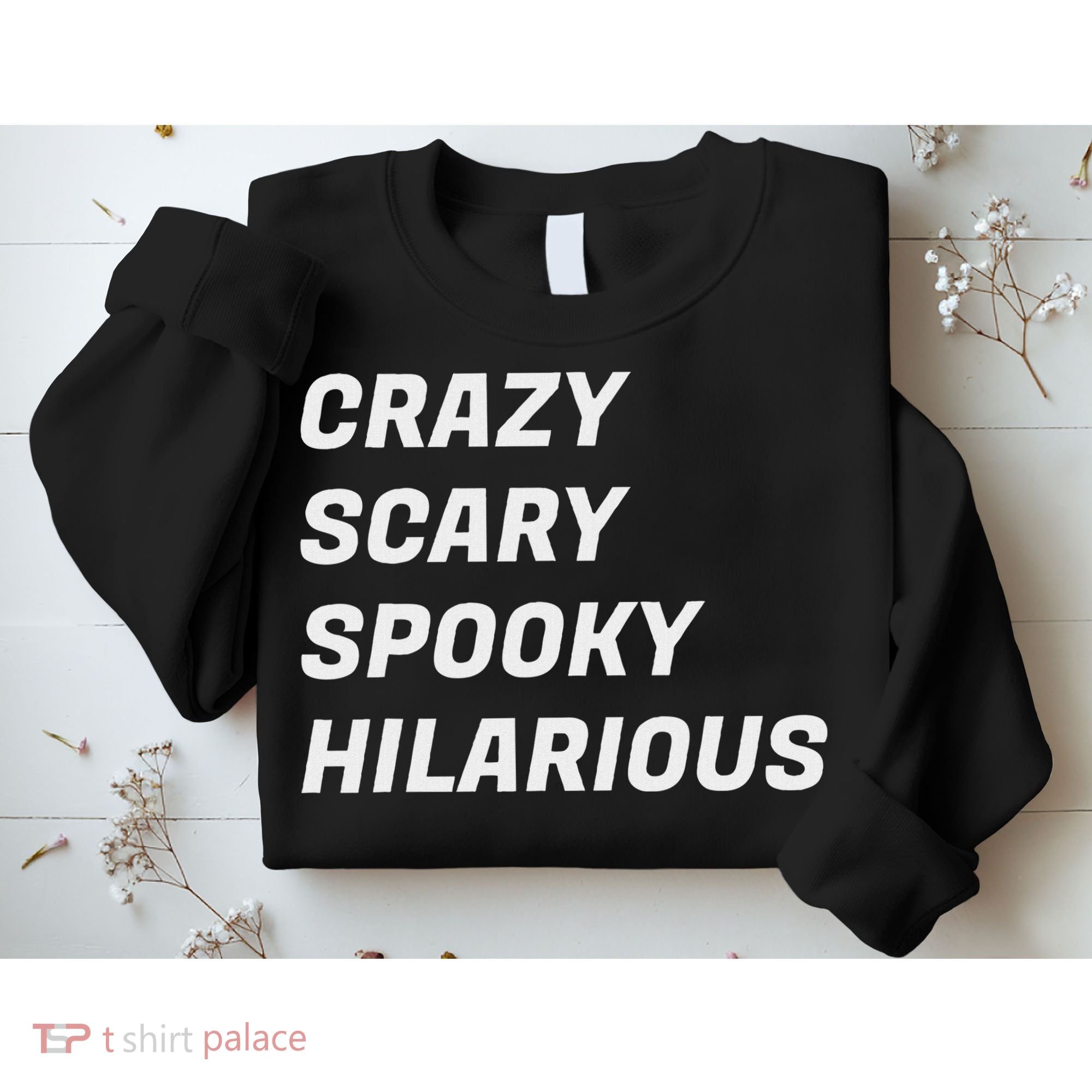 Crazy Scary Spooky Hilarious Sweatshirt