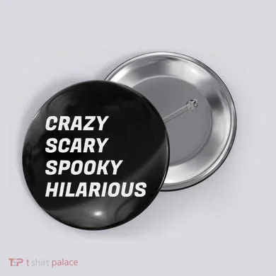 Crazy Scary Spooky Hilarious Button