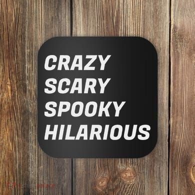 Crazy Scary Spooky Hilarious Coaster