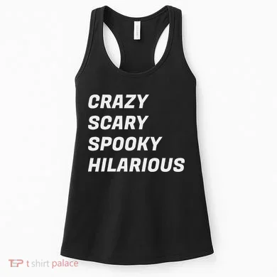 Crazy Scary Spooky Hilarious Women's Tank Top