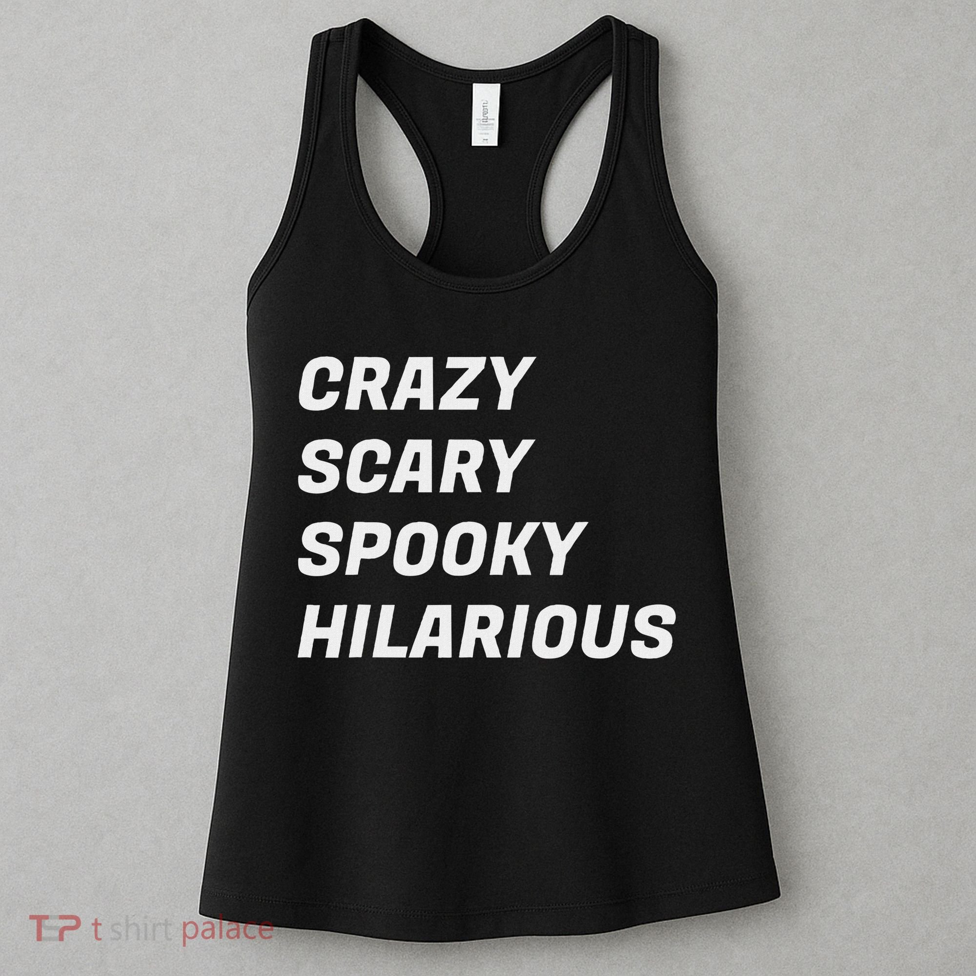 Crazy Scary Spooky Hilarious Women's Tank Top