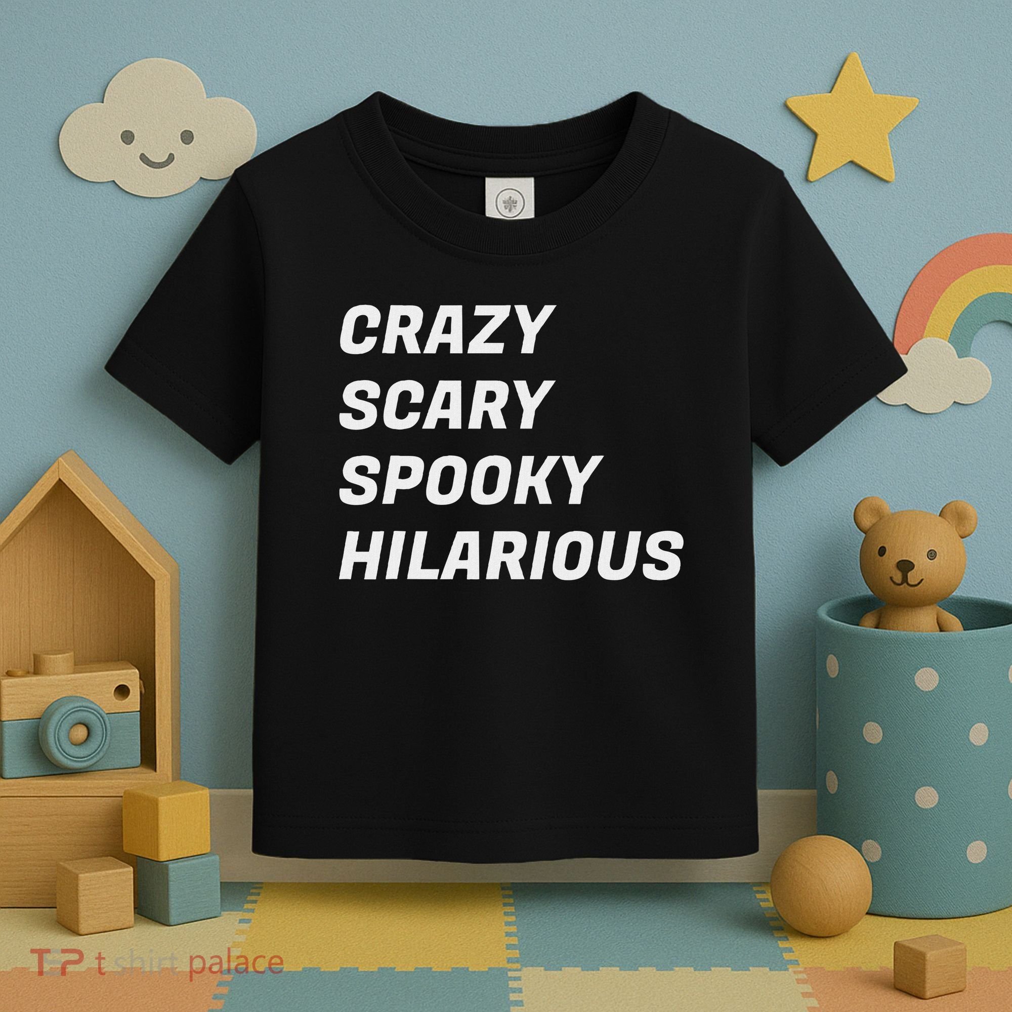 Crazy Scary Spooky Hilarious Toddler T-Shirt