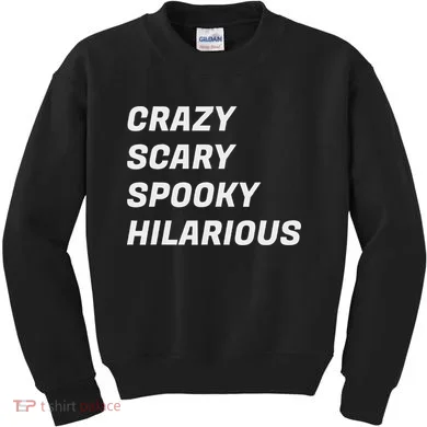 Crazy Scary Spooky Hilarious Kids Sweatshirt