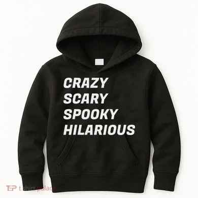 Crazy Scary Spooky Hilarious Kids Hoodie