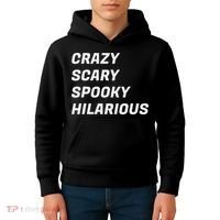 Crazy Scary Spooky Hilarious Kids Hoodie thumb 4