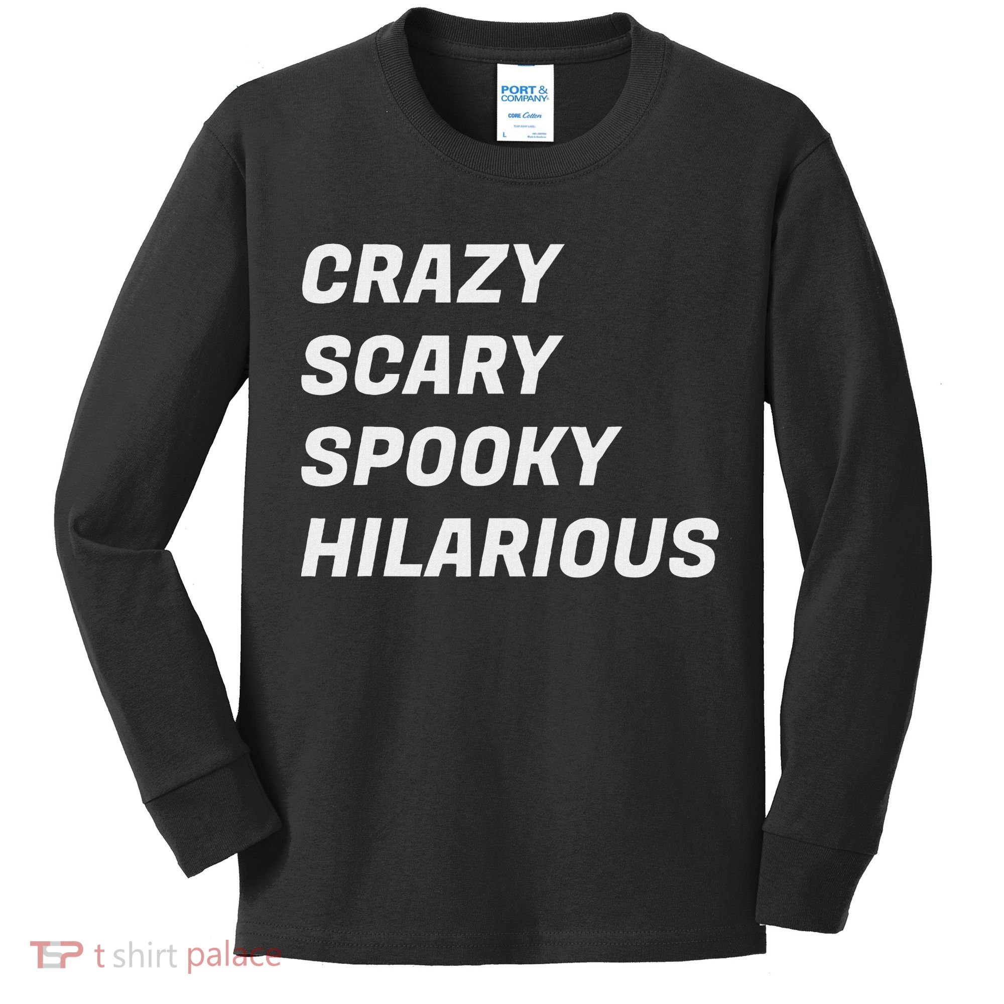 Crazy Scary Spooky Hilarious Kids Long Sleeve Shirt
