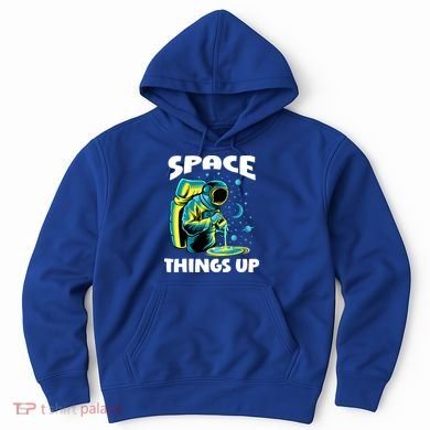 Cool Space Things Up Graphic Astronaut In Outer Space Gift Hoodie
