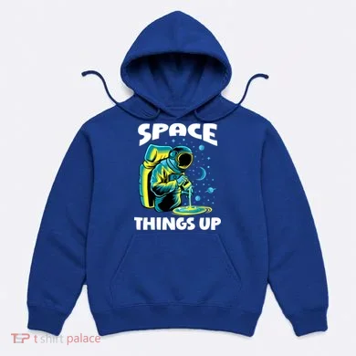 Cool Space Things Up Graphic Astronaut In Outer Space Gift Hoodie