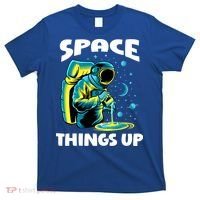 Cool Space Things Up Graphic Astronaut In Outer Space Gift T-Shirt thumb 0