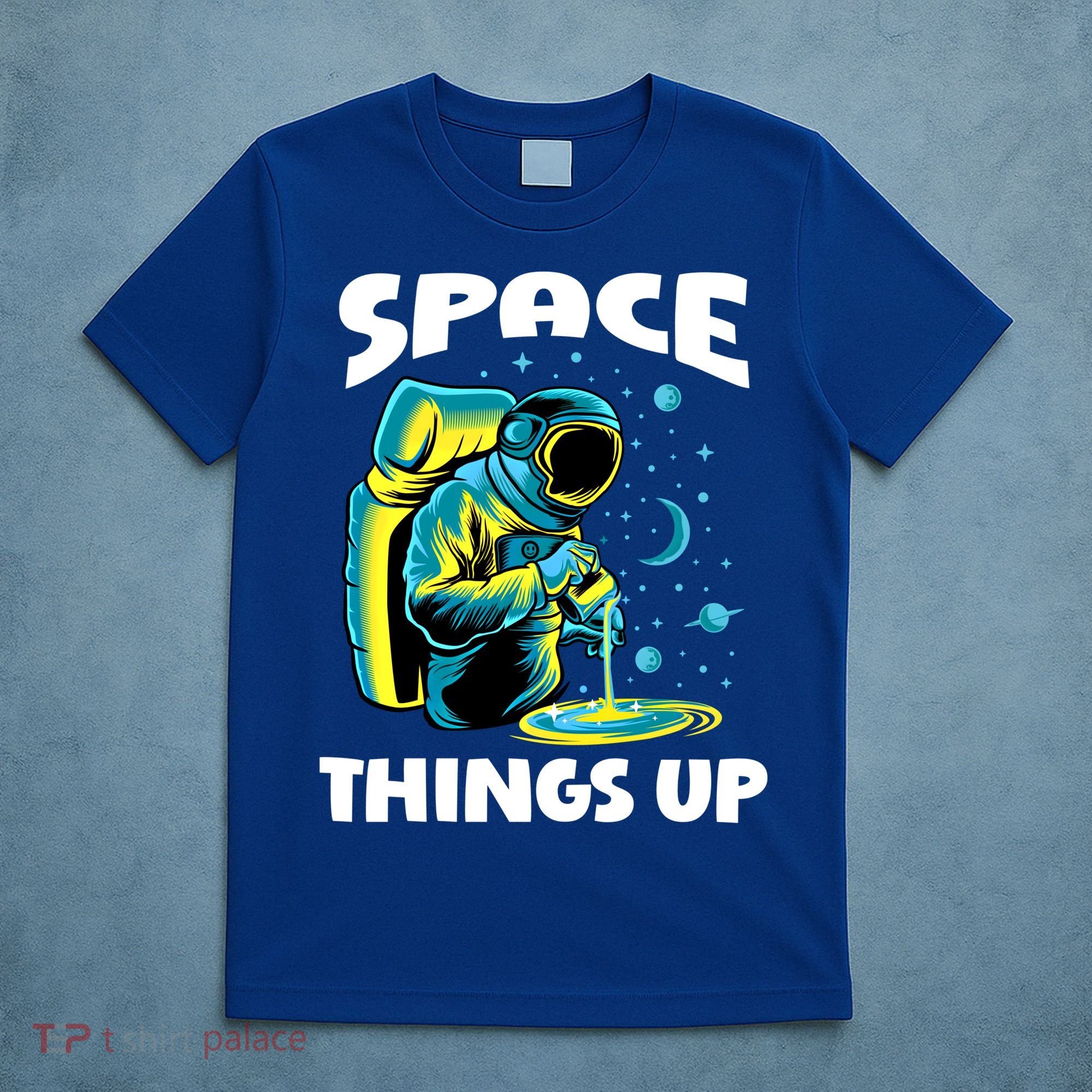 Cool Space Things Up Graphic Astronaut In Outer Space Gift T-Shirt