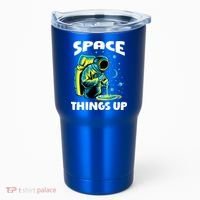 Cool Space Things Up Graphic Astronaut In Outer Space Gift Tumbler thumb 0