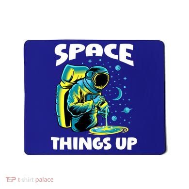 Cool Space Things Up Graphic Astronaut In Outer Space Gift Mousepad
