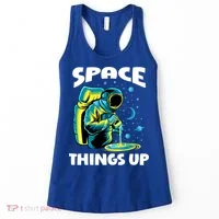 Cool Space Things Up Graphic Astronaut In Outer Space Gift Women's Tank Top thumb 0