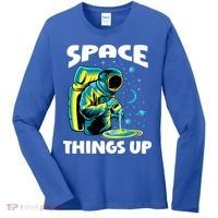 Cool Space Things Up Graphic Astronaut In Outer Space Gift Women's Long Sleeve Shirt thumb 0