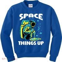 Cool Space Things Up Graphic Astronaut In Outer Space Gift Kids Sweatshirt thumb 0