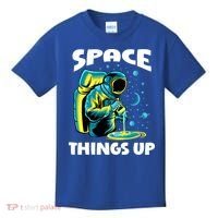 Cool Space Things Up Graphic Astronaut In Outer Space Gift Kids T-Shirt thumb 0