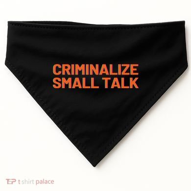 Criminalize Small Talk USA-Made Doggie Bandana