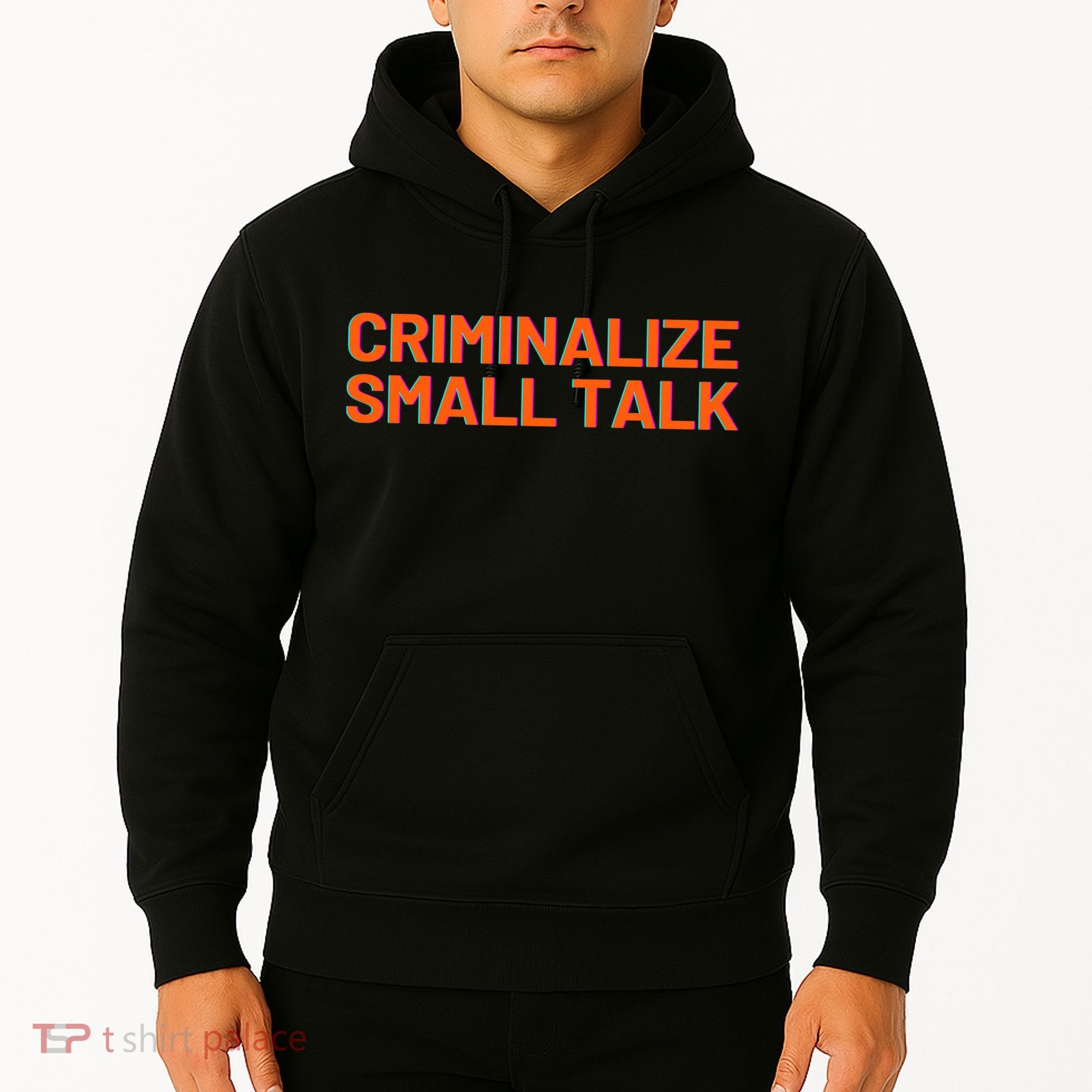 Criminalize Small Talk Hoodie