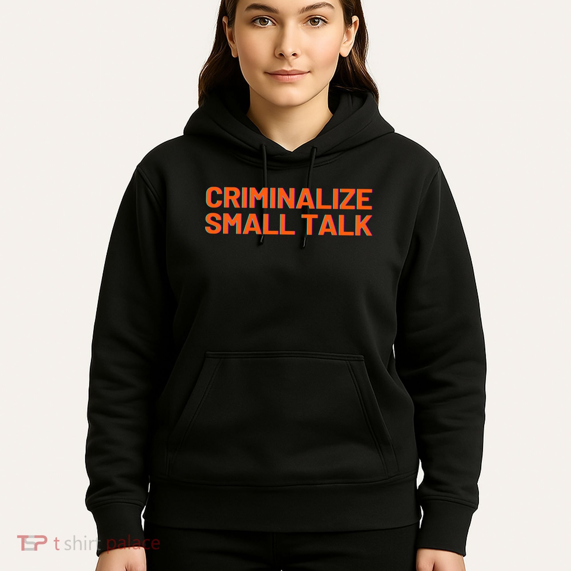 Criminalize Small Talk Hoodie