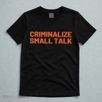 Criminalize Small Talk T-Shirt thumb 5