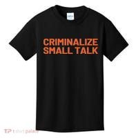 Criminalize Small Talk Kids T-Shirt thumb 0
