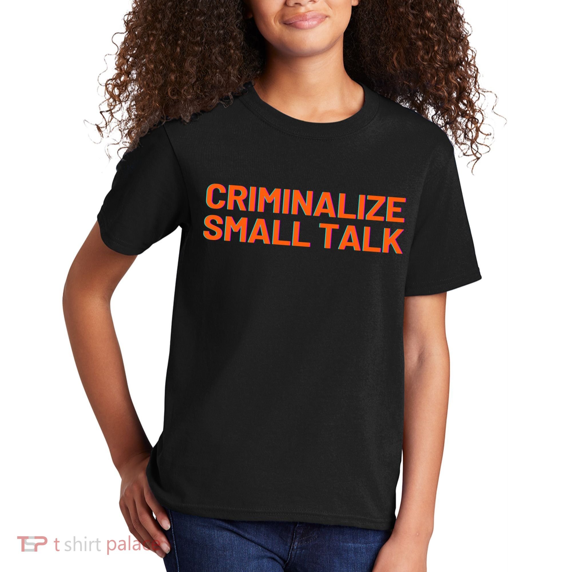 Criminalize Small Talk Kids T-Shirt