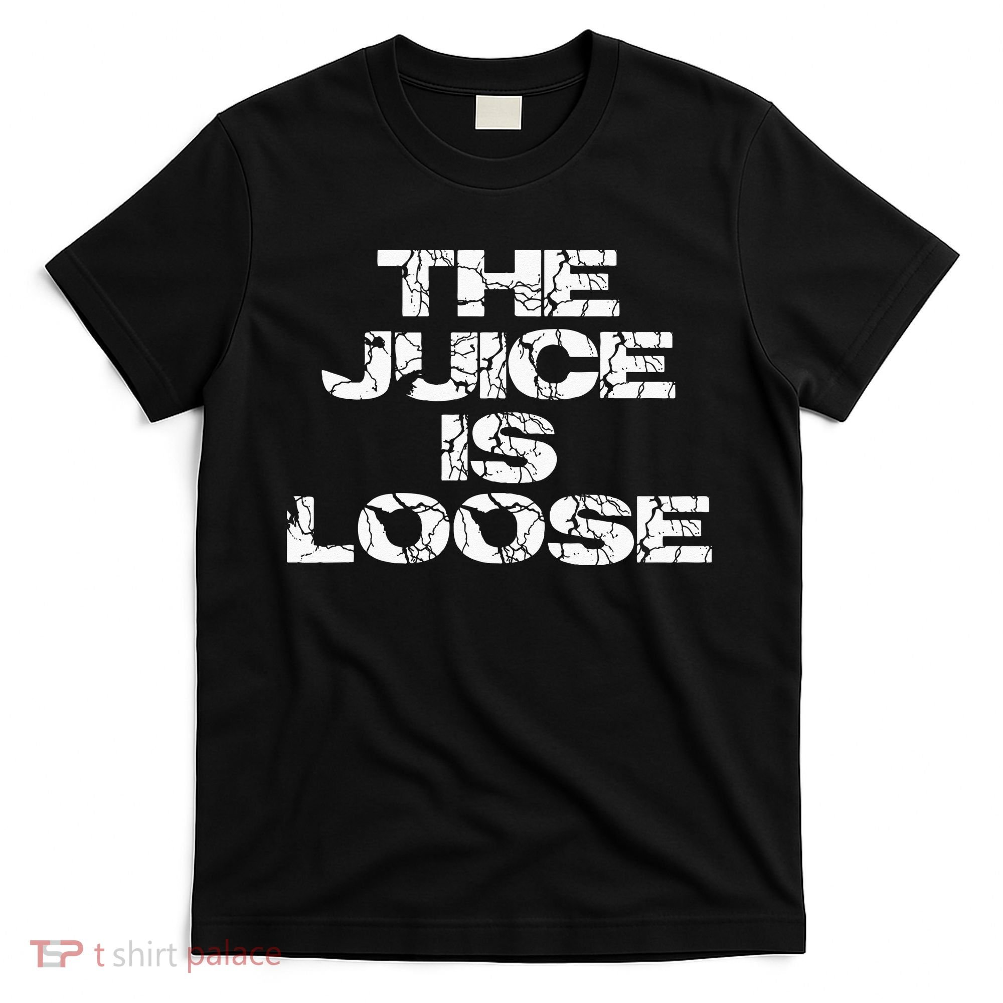 Casual Summer Trendy THE JUICE IS LOOSE Electric T-Shirt