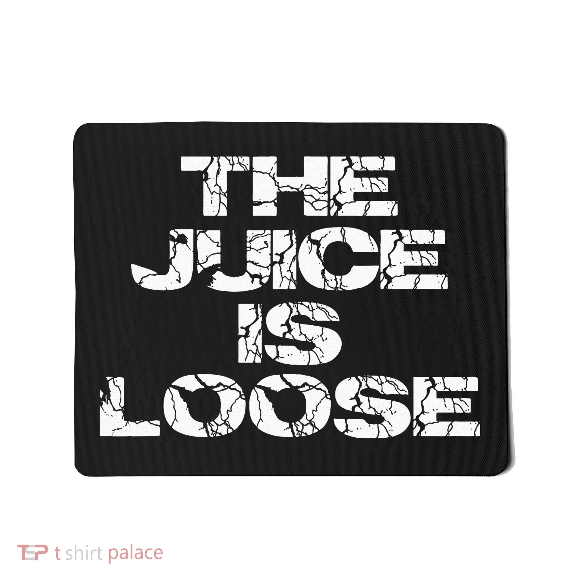 Casual Summer Trendy THE JUICE IS LOOSE Electric Mousepad