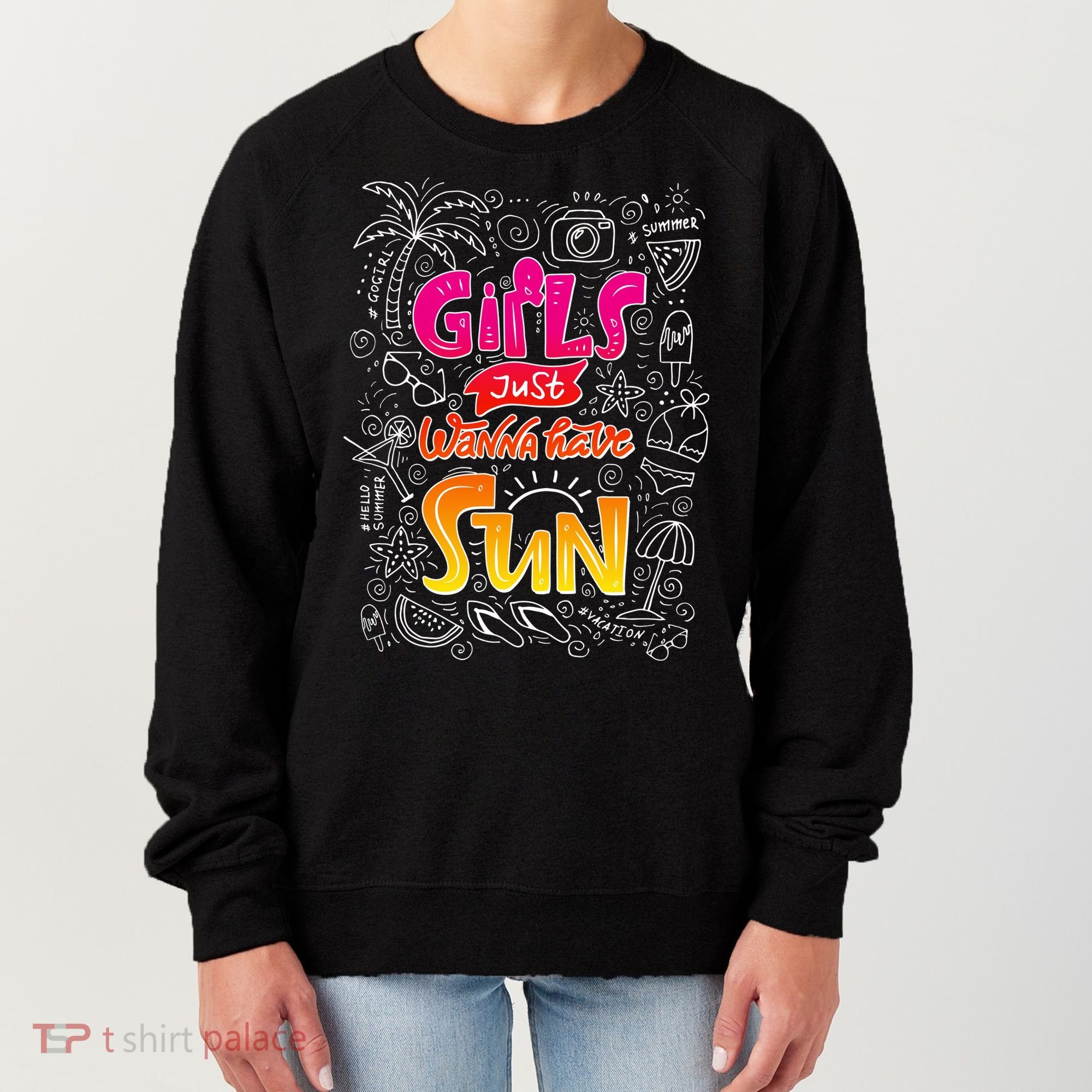 Cute Summer Time Girls Just Wanna Have Sun Women's Sweatshirt