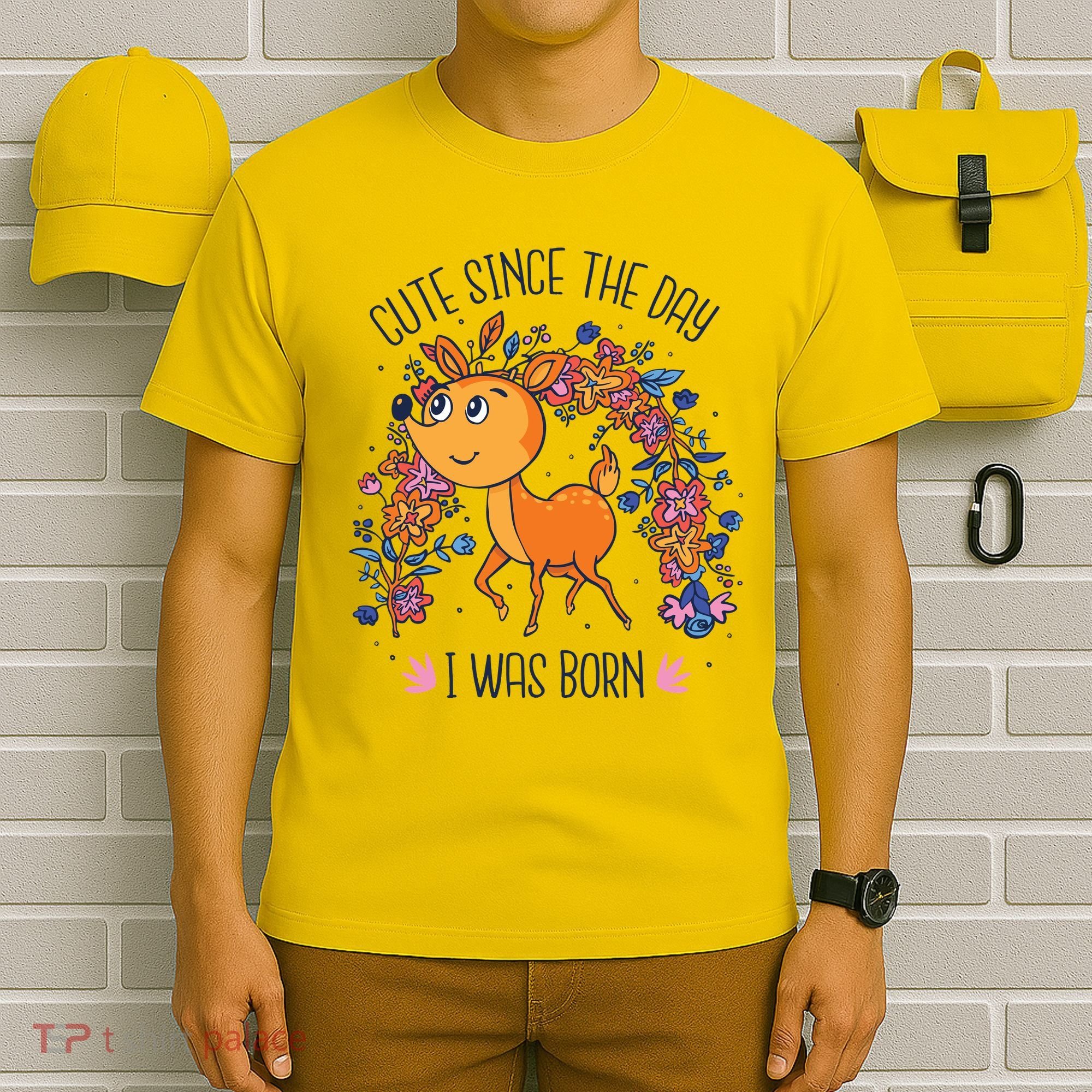 Cute Since The Day I Was Born T-Shirt