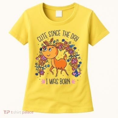Cute Since The Day I Was Born Women's T-Shirt