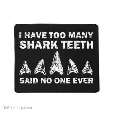 Cool Shark Teeth Collector Gift Funny Shark Teeth Hunting Mousepad