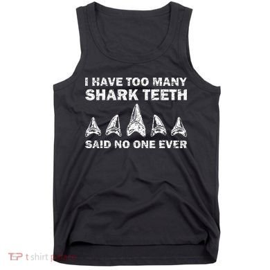 Cool Shark Teeth Collector Gift Funny Shark Teeth Hunting Tank Top