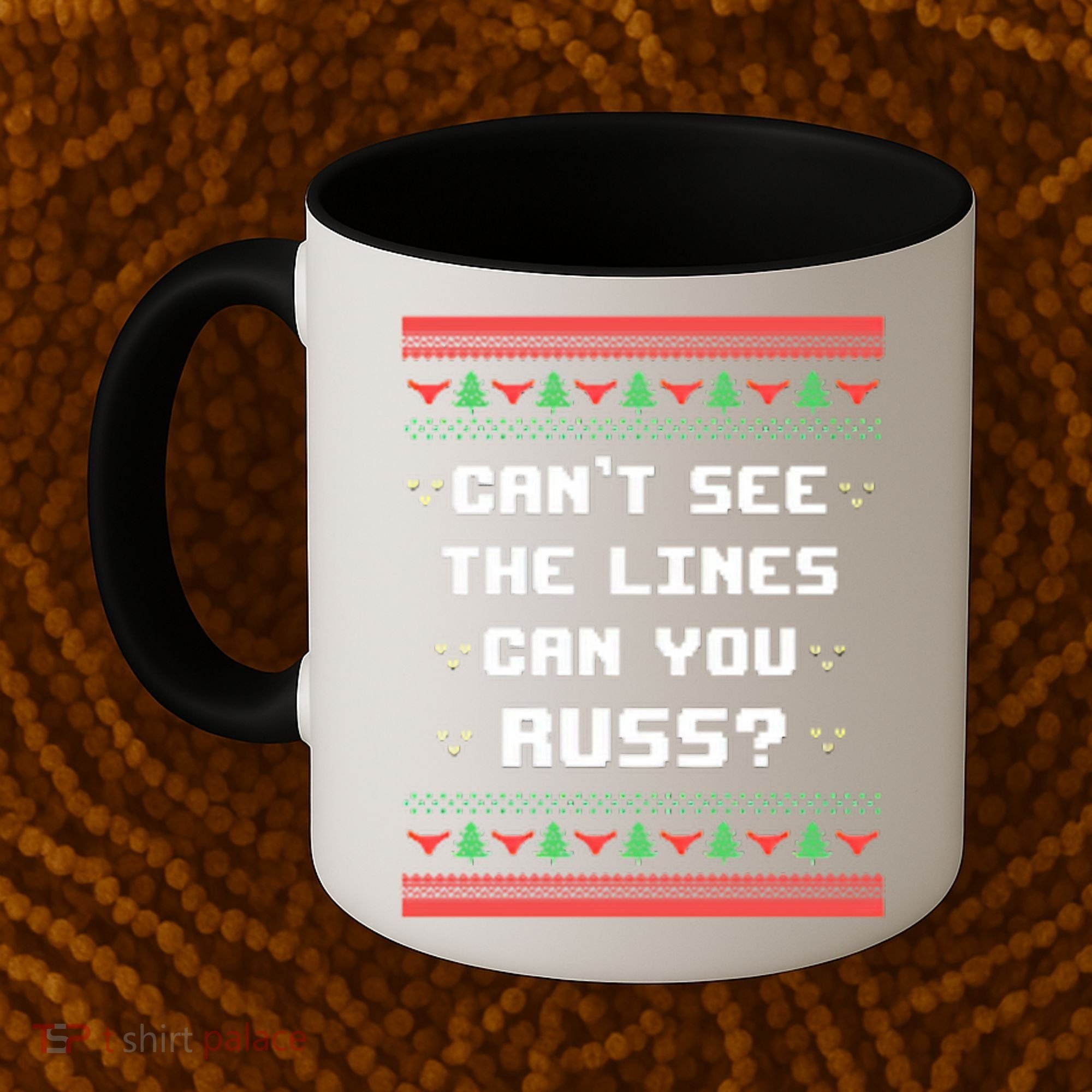 Cant See The Lines Can You Russ Ugly Christmas Coffee Mug