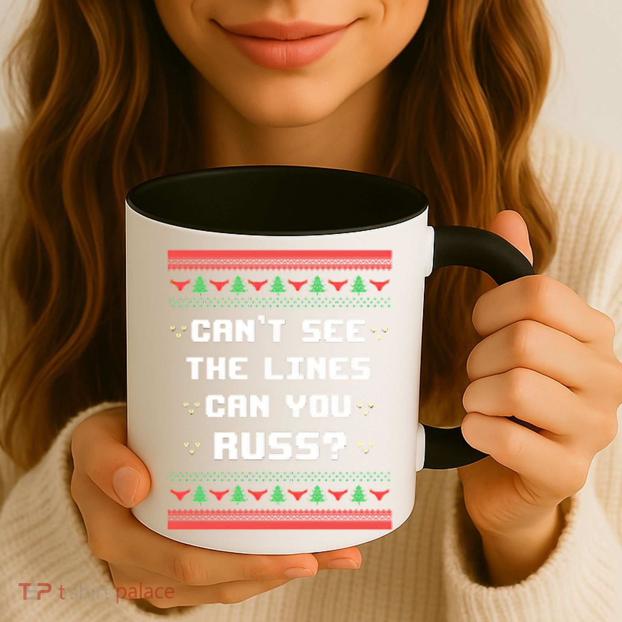 Cant See The Lines Can You Russ Ugly Christmas Coffee Mug