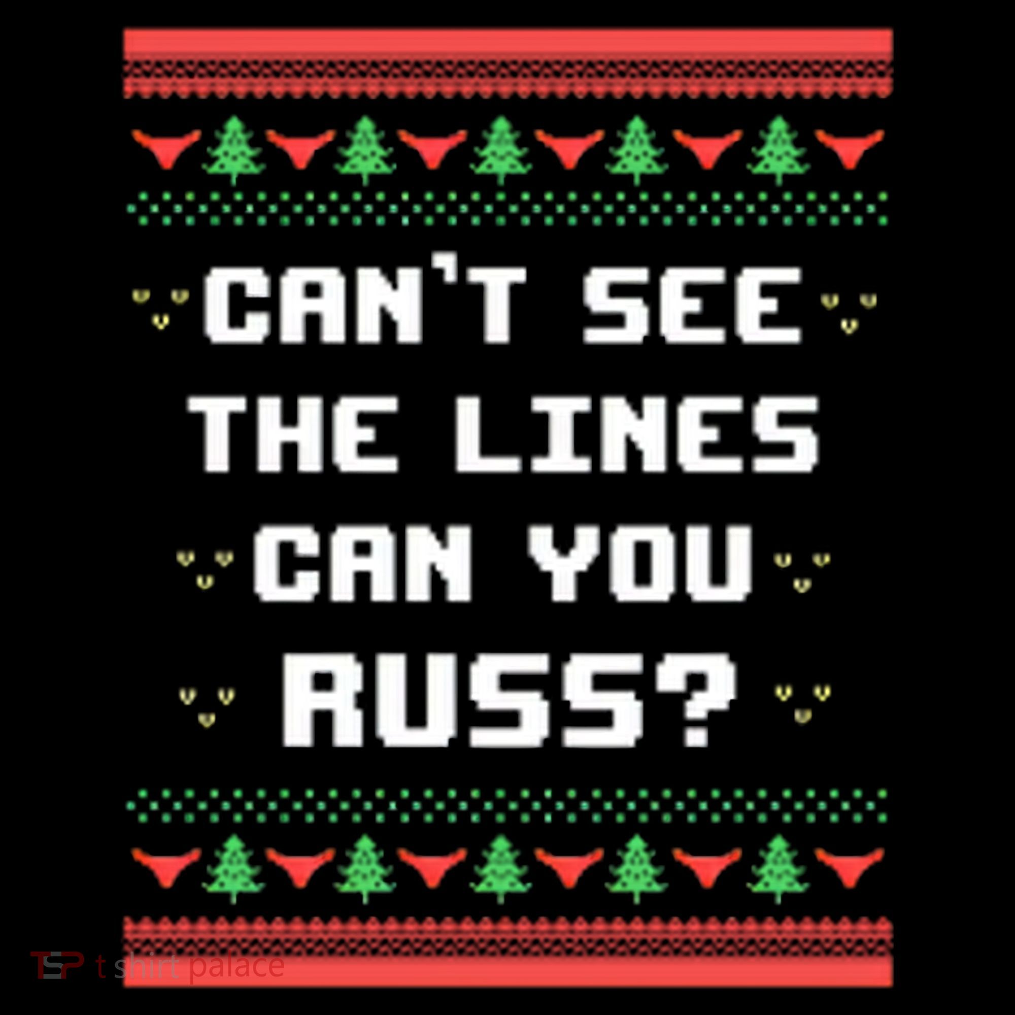 Cant See The Lines Can You Russ Ugly Christmas Coffee Mug
