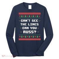 Cant See The Lines Can You Russ Ugly Christmas Long Sleeve Shirt thumb 0