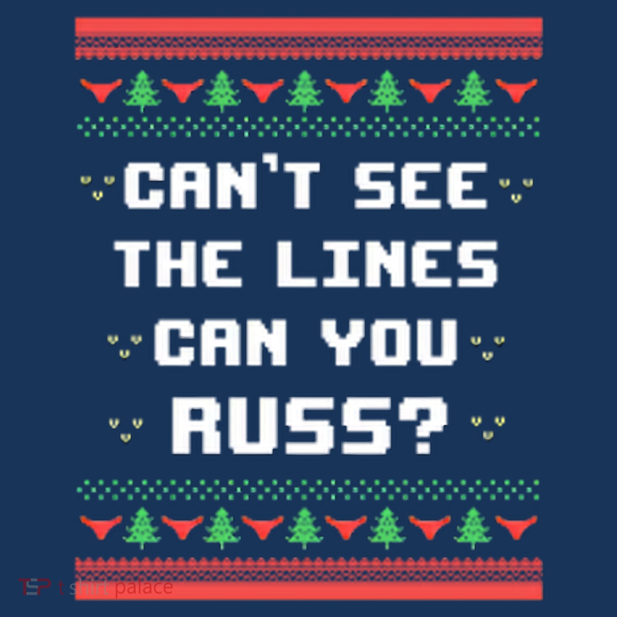 Cant See The Lines Can You Russ Ugly Christmas Women's Hoodie