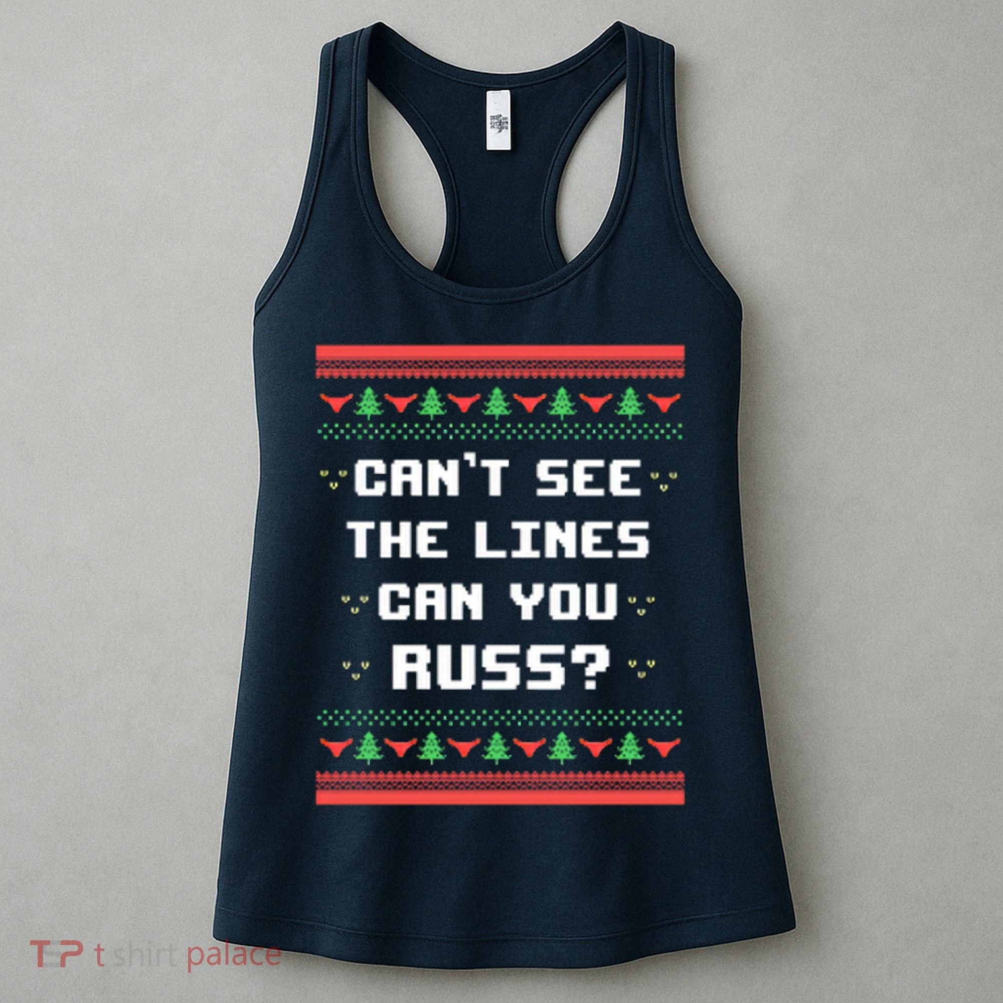 Cant See The Lines Can You Russ Ugly Christmas Women's Tank Top