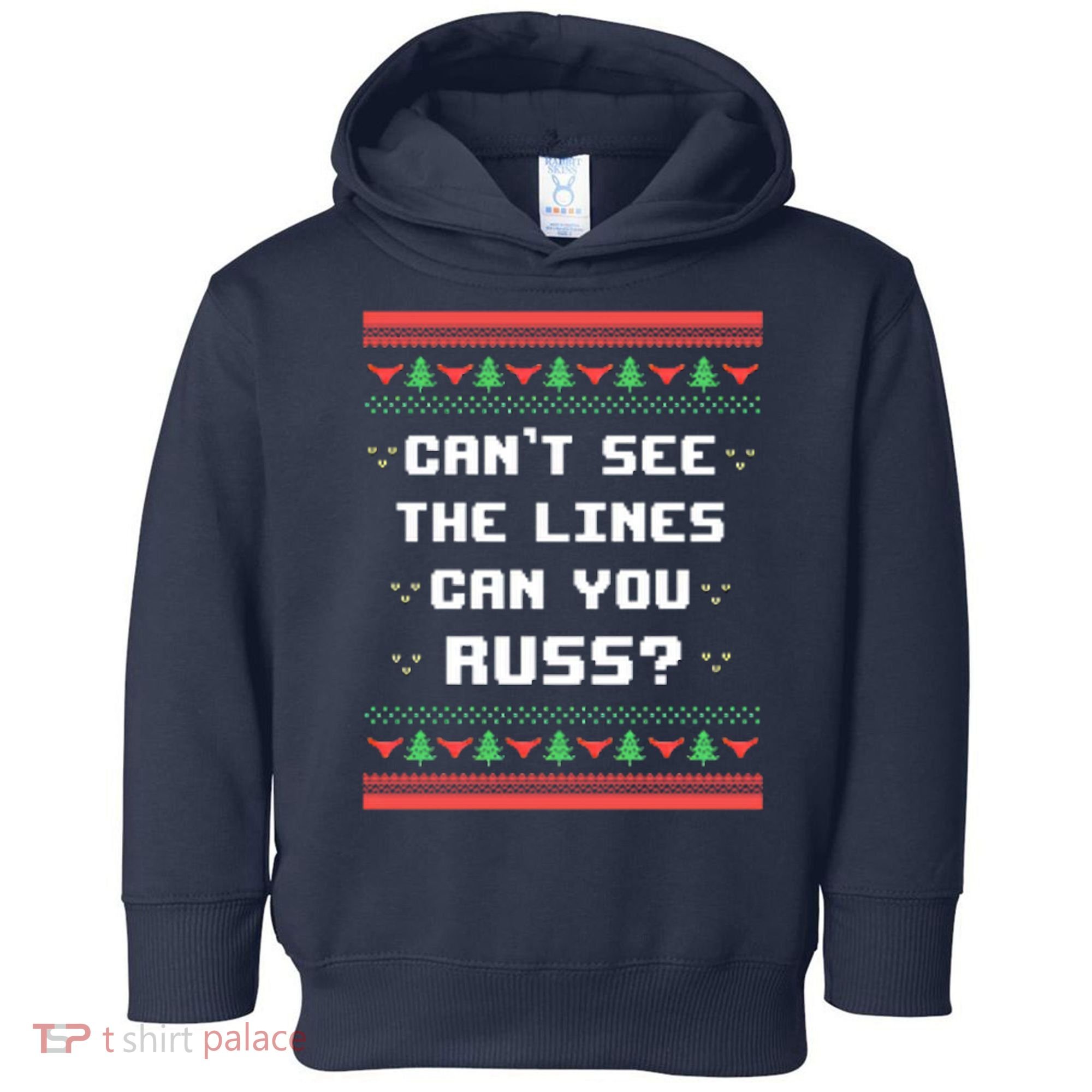 Cant See The Lines Can You Russ Ugly Christmas Toddler Hoodie