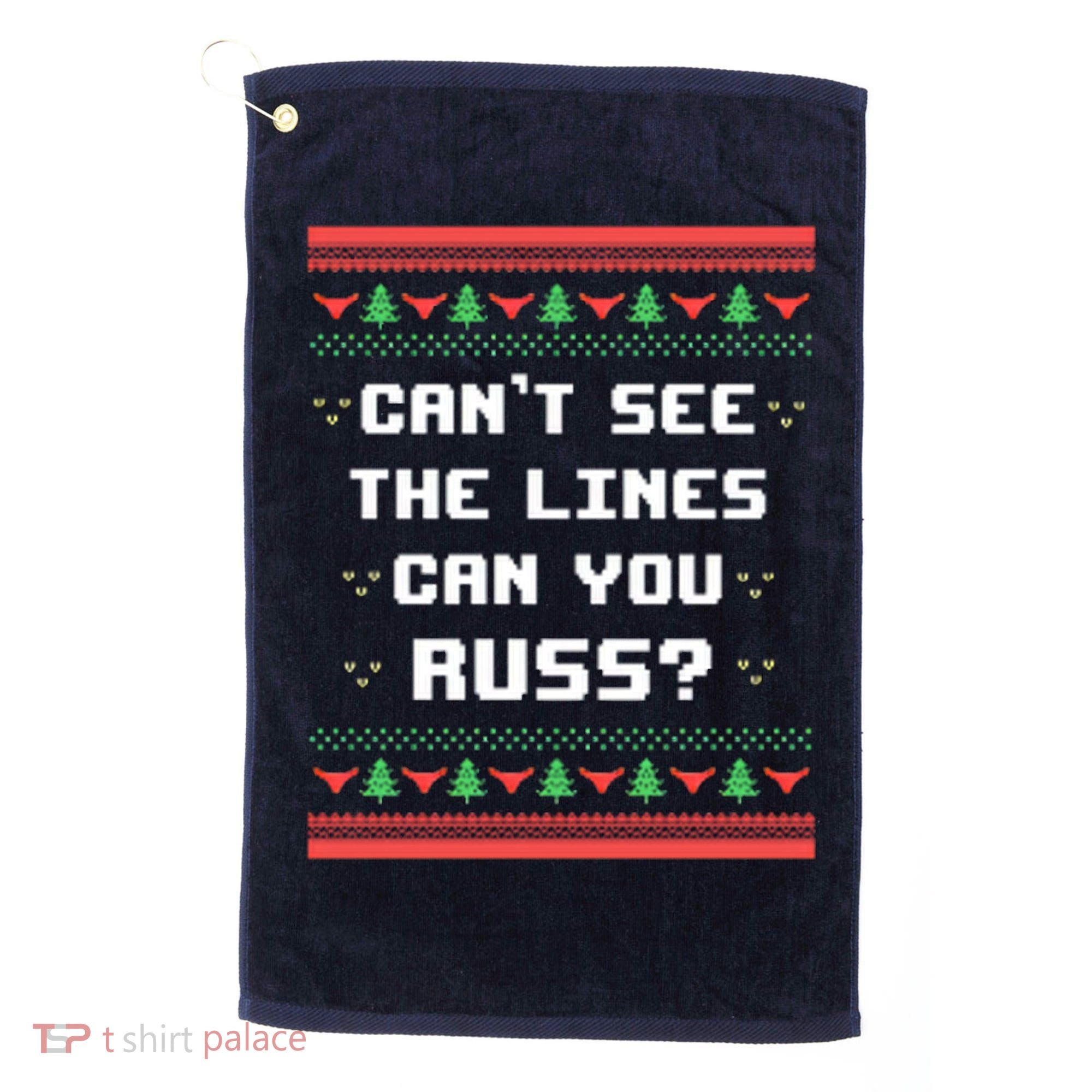 Cant See The Lines Can You Russ Ugly Christmas Golf Towel