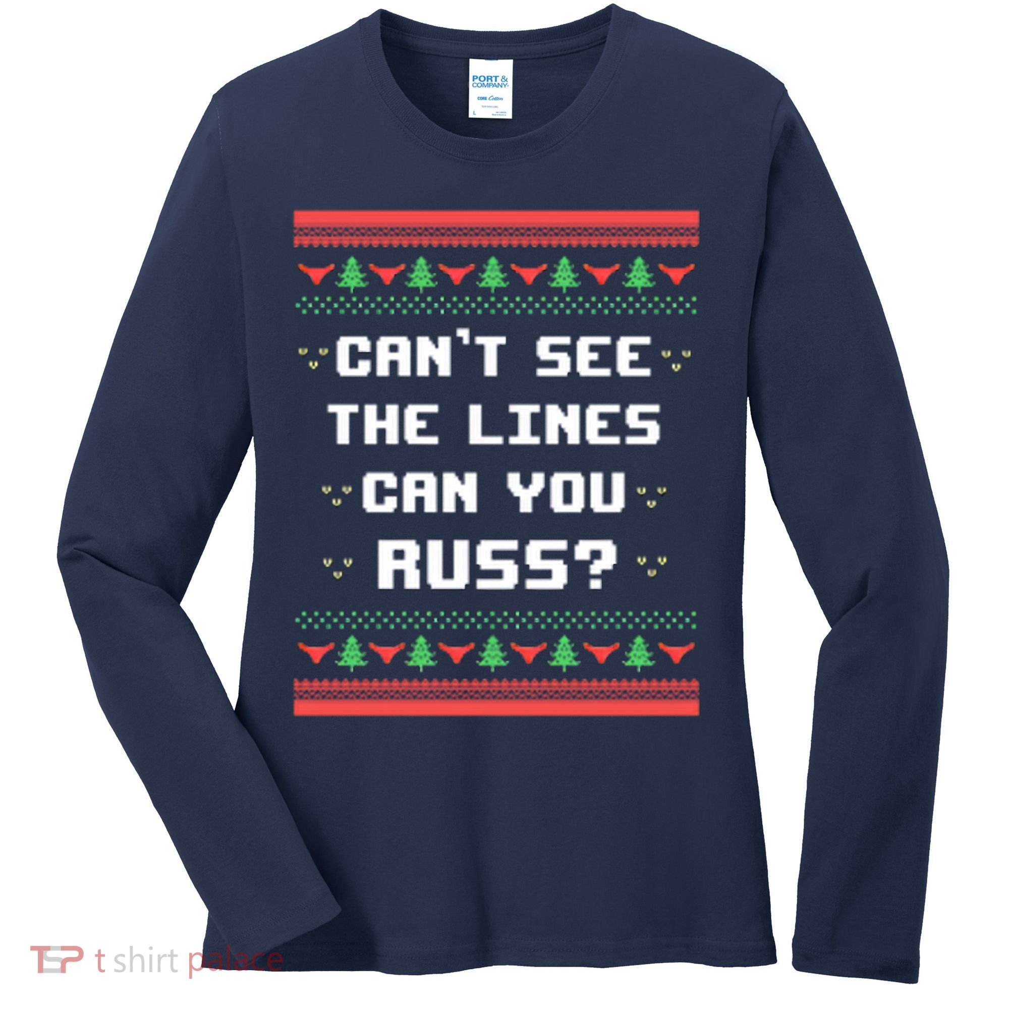 Cant See The Lines Can You Russ Ugly Christmas Women's Long Sleeve Shirt