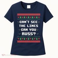 Cant See The Lines Can You Russ Ugly Christmas Women's T-Shirt thumb 0
