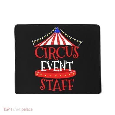 Circus Staff Themed Birthday Gifts Mousepad