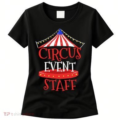 Circus Staff Themed Birthday Gifts Women's T-Shirt
