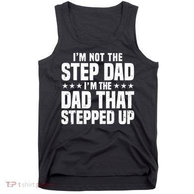 Cool Step Up Dad For Father World's Best Stepdad Ever Tank Top