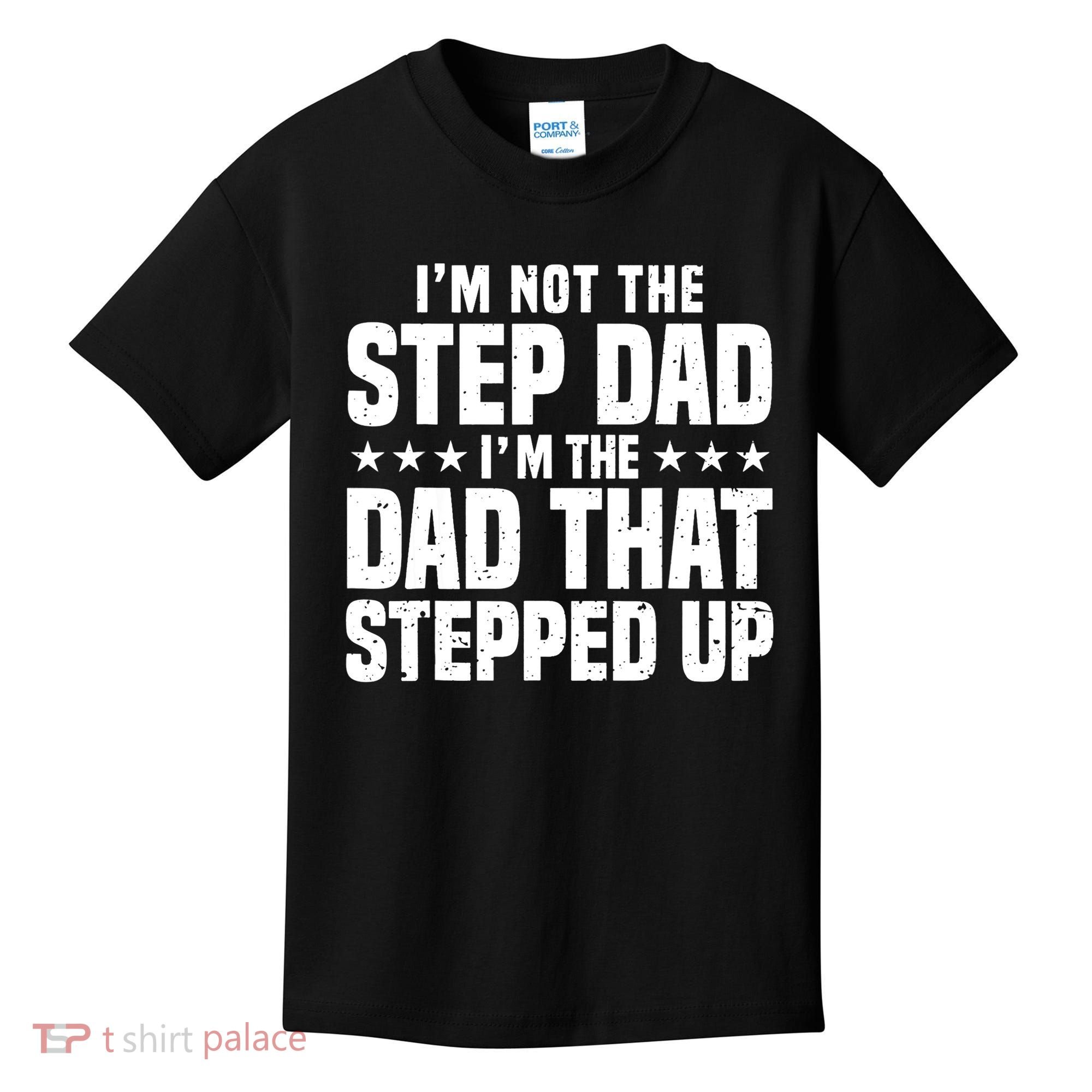 Cool Step Up Dad For Father World's Best Stepdad Ever Kids T-Shirt
